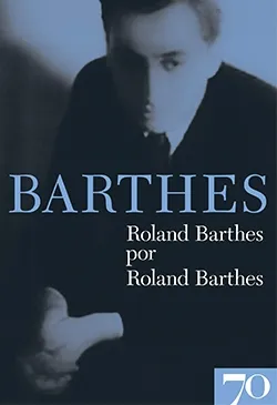Roland Barthes por Roland Barthes