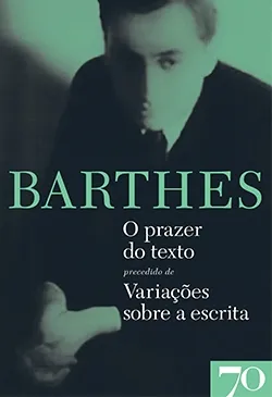 O Prazer do Texto precedido de Variações sobre a escrita