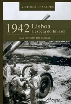 1942, Lisboa à Espera do Invasor