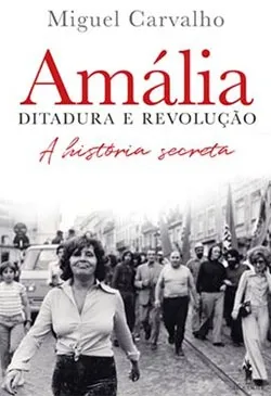 Amália: Ditadura e Revolução