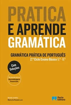 Pratica e Aprende Gramática - Gramática Prática de Português - 2.º Ciclo Ensino Básico
