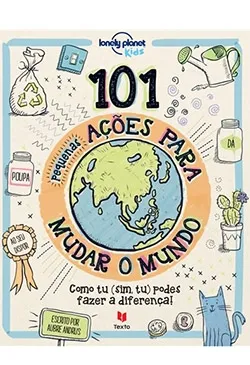 101 Pequenas Ações Para Mudar o Mundo