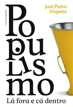 Populismo - Lá Fora e Cá Dentro