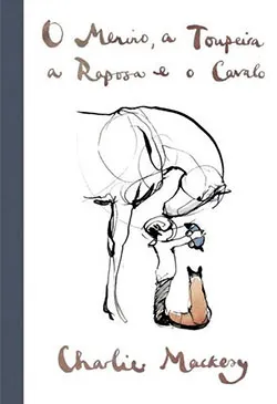 O Menino, a Toupeira, a Raposa e o Cavalo