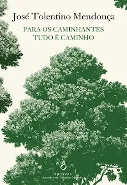 Para os caminhantes tudo é caminho