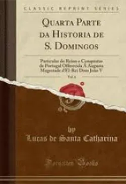 Quarta Parte Da História De S. Domingos Particular Do Reino