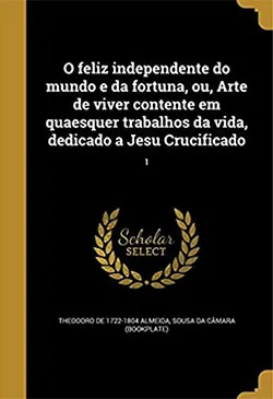 O Feliz Independente Do Mundo E Da Fortuna