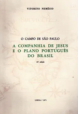 O Campo De S. Paulo. A Companhia De Jesus E O Plano Português Do Brasil