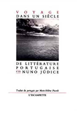 Voyage dans un Siècle de Littérature Portugaise