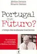 Portugal, Que Futuro?