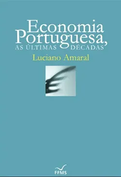 Economia Portuguesa: as últimas décadas