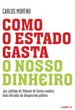 Como o Estado Gasta o Nosso Dinheiro