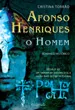 Afonso Henriques, o Homem