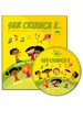 Ser Criança é…