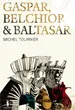 Gaspar, Belchior e Baltazar
