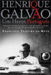 Henrique Galvão - Um Herói Português