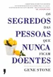 Os Segredos das Pessoas que Nunca Ficam Doentes