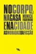 No corpo, na casa e na cidade