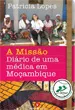 A Missão - O Diário de uma Médica em Moçambique