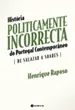 Historia Politicamente Incorrecta do Portugal Contemporâneo