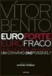 Euro Forte, Euro Fraco