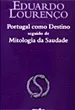 Portugal como Destino Seguido de Mitologia da Saudade