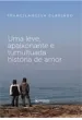 Uma leve, apaixonante e tumultuada história de amor