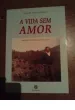 A VIDA SEM AMOR