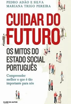 Cuidar do Futuro, Os Mitos do Estado Social Português