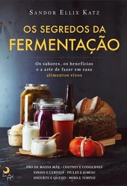 Os Segredos da Fermentação