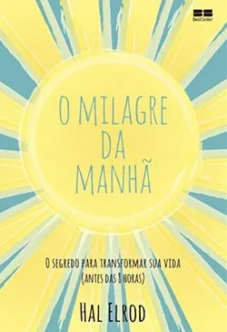 O milagre da manhã