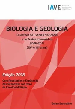 IAVE: Biologia e Geologia 10º e 11º Anos - Questões de Exames Nacionais e de Testes Intermédios
