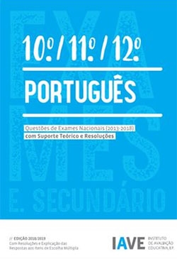 IAVE: Português 10º, 11º e 12º Anos - Questões de Exames Nacionais