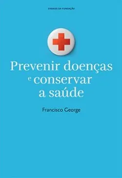 Prevenir Doenças e Conservar a Saúde