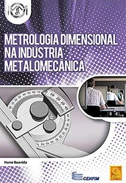 Metrologia Dimensional na Indústria Metalomecânica