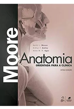 Moore: Anatomia Orientada Para a Clínica