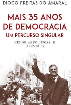 Mais 35 Anos de Democracia, Um Percurso Singular - Memórias Políticas (1982-2017)
