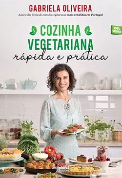 Cozinha Vegetariana - Rápida e Prática