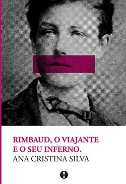 Rimbaud, o Viajante e o Seu Inferno