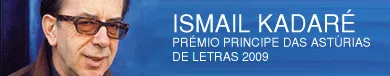 ISMAIL KADARÉ, PRÉMIO PRINCIPE DAS ASTÚRIAS DE LETRAS 2009