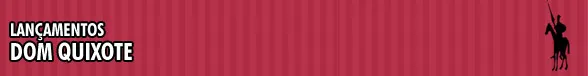 Novidades Dom Quixote para Fevereiro