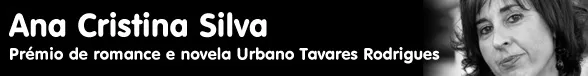 Ana Cristina Silva vencedora do Prémio de romance e novela Urbano Tavares Rodrigues