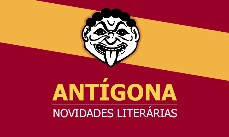 Novidades Antígona para Setembro - Dezembro