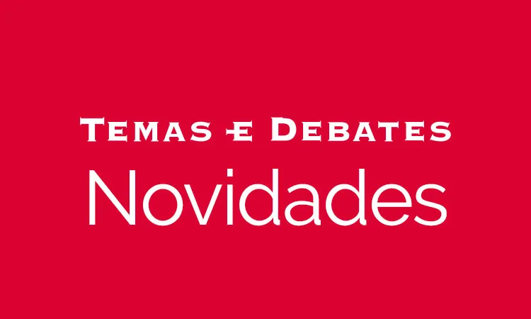 Temas e Debates: as novidades do primeiro trimestre de 2021