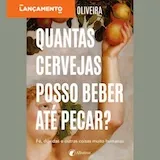 Apresentação do livro “Quantas Cervejas Posso Beber Até Pecar?”