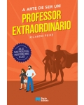 Publicação de «A arte de ser um professor extraordinário», de Ricardo Peixe