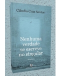 Apresentação do livro «Nenhuma verdade se escreve no singular», de Cláudia Cruz Santos